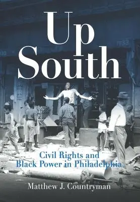 Up South: Polgárjogok és fekete hatalom Philadelphiában - Up South: Civil Rights and Black Power in Philadelphia