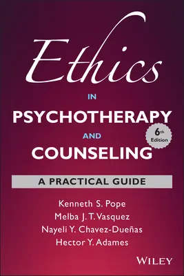 Etika a pszichoterápiában és a tanácsadásban: Gyakorlati útmutató - Ethics in Psychotherapy and Counseling: A Practical Guide