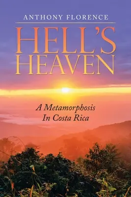 A pokol mennyországa: Egy metamorfózis Costa Ricában - Hell's Heaven: A Metamorphosis in Costa Rica