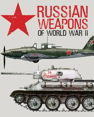 A második világháború orosz fegyverei - Russian Weapons of World War II