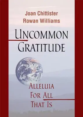 Uncommon Gratitude: Alleluja mindennek, ami van - Uncommon Gratitude: Alleluia for All That Is