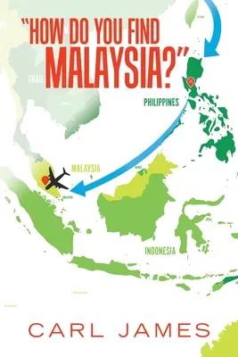 Hogyan találod meg Malajziát? - How Do You Find Malaysia?