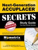 Következő generációs Accuplacer Secrets Study Guide: Accuplacer Practice tesztkérdések és vizsga felülvizsgálata a Next-Generation Accuplacer Placement Tests - Next-Generation Accuplacer Secrets Study Guide: Accuplacer Practice Test Questions and Exam Review for the Next-Generation Accuplacer Placement Tests