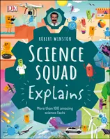 Robert Winston Science Squad Explains - A legfontosabb természettudományos fogalmak egyszerű és szórakoztató formában - Robert Winston Science Squad Explains - Key science concepts made simple and fun