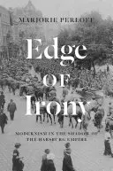 Az irónia peremén: Modernizmus a Habsburg Birodalom árnyékában - Edge of Irony: Modernism in the Shadow of the Habsburg Empire