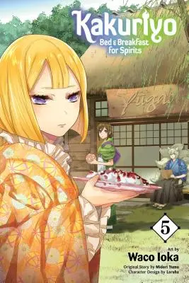 Kakuriyo: Bed & Breakfast for Spirits, Vol. 5. - Kakuriyo: Bed & Breakfast for Spirits, Vol. 5