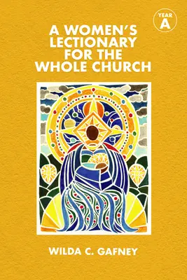 Női lelkigyakorlat az egész egyház számára: Egy év - A Women's Lectionary for the Whole Church: Year a