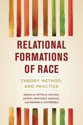 A faj relációs formációi: elmélet, módszer és gyakorlat - Relational Formations of Race: Theory, Method, and Practice