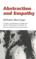 Absztrakció és empátia: Hozzájárulás a stílus pszichológiájához - Abstraction and Empathy: A Contribution to the Psychology of Style