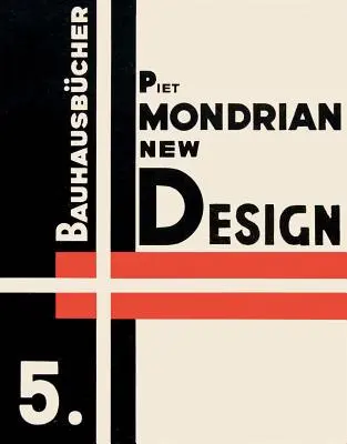 Piet Mondrian: New Design: Bauhausbcher 5