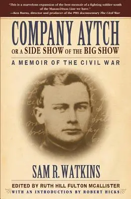 Az Aytch század, avagy a nagy show egyik mellékszála: Emlékirat a polgárháborúról - Company Aytch or a Side Show of the Big Show: A Memoir of the Civil War