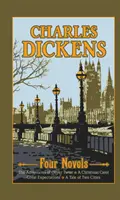 Charles Dickens: Dickens: Négy regény - Charles Dickens: Four Novels