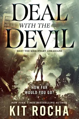 Alku az ördöggel: A Mercenary Librarians Novel - Deal with the Devil: A Mercenary Librarians Novel