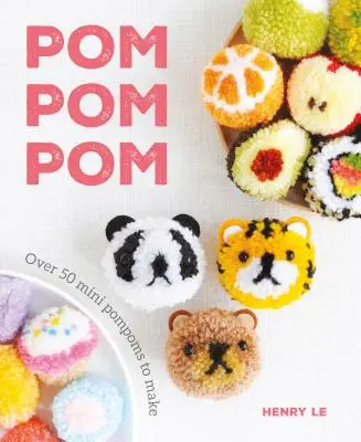 POM POM POM POM: Több mint 50 mini bábu készítése - POM POM POM: Over 50 Mini Pompoms to Make