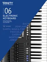 Trinity College London Elektronikus billentyűs hangszeres vizsgadarabok és technikai feladatok 2019-2022: 6. fokozat - Trinity College London Electronic Keyboard Exam Pieces & Technical Work 2019-2022: Grade 6