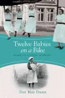 Tizenkét csecsemő egy biciklin - Egy tanuló bába naplója - Twelve Babies on a Bike - Diary of a Pupil Midwife