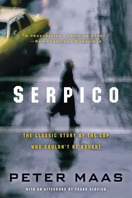 Serpico: A zsaru klasszikus története, akit nem lehetett megvenni - Serpico: The Classic Story of the Cop Who Couldn't Be Bought