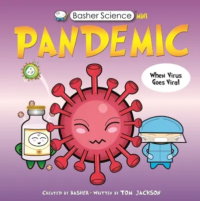 Basher Science Mini: Pandémia - Basher Science Mini: Pandemic