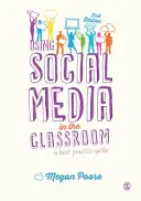 A közösségi média használata az osztályteremben: A Best Practice Guide - Using Social Media in the Classroom: A Best Practice Guide