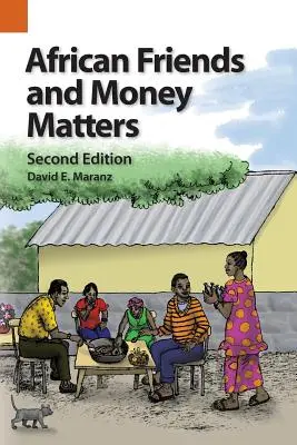 Afrikai barátok és pénzügyek: Megfigyelések Afrikából, második kiadás - African Friends and Money Matters: Observations from Africa, Second Edition