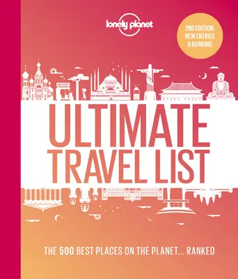 Lonely Planet's Ultimate Travel List 2 2: A bolygó legjobb helyei ...rangsorolva - Lonely Planet's Ultimate Travel List 2 2: The Best Places on the Planet ...Ranked