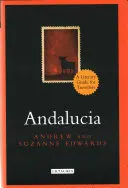 Andalúzia: Irodalmi útikalauz utazóknak - Andalucia: A Literary Guide for Travellers