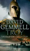 Trója: Shield Of Thunder - (Trója: 2): Epikus történetmesélés a legjobb formájában, a mítosz és a történelem, valamint a nagy kalandok összefonódásával - Troy: Shield Of Thunder - (Troy: 2): Epic storytelling at its very best, interlacing myth and history, and high adventure