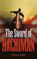 Hachiman kardja: A korai Japán regénye - The Sword of Hachiman: A Novel of early Japan