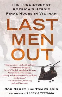 Last Men Out: Amerika hősies utolsó vietnami óráinak igaz története - Last Men Out: The True Story of America's Heroic Final Hours in Vietnam