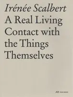 Valódi élő kapcsolat magával a dologgal: Esszék az építészetről - A Real Living Contact with the Things Themselves: Essays on Architecture