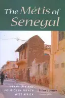 A szenegáli Mtik: Városi élet és politika Francia Nyugat-Afrikában - The Mtis of Senegal: Urban Life and Politics in French West Africa