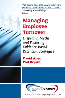 A munkavállalói fluktuáció kezelése: A mítoszok eloszlatása és a bizonyítékokon alapuló megtartási stratégiák előmozdítása - Managing Employee Turnover: Dispelling Myths and Fostering Evidence-Based Retention Strategies