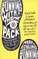 Futás a falkával: Gondolatok az útról az értelemről és a halandóságról - Running with the Pack: Thoughts from the Road on Meaning and Mortality