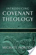 A szövetségi teológia bemutatása - Introducing Covenant Theology