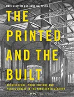 A nyomtatott és az épített: Építészet, nyomtatott kultúra és nyilvános vita a tizenkilencedik században - The Printed and the Built: Architecture, Print Culture and Public Debate in the Nineteenth Century