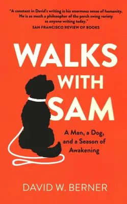 Séták Sammel: Egy ember, egy kutya és az ébredés évszaka - Walks with Sam: A Man, a Dog, and a Season of Awakening