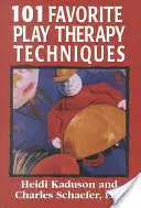 101 kedvenc játékterápiás technika, 1. kötet - 101 Favorite Play Therapy Techniques, Volume 1