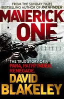 Maverick One - Egy para, úttörő, renegát igaz története - Maverick One - The True Story of a Para, Pathfinder, Renegade