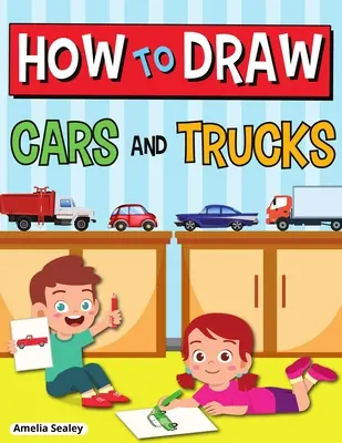 Hogyan rajzoljunk autókat és teherautókat: Step by Step Activity Book, Learn How to Draw Cars and Trucks, Fun and Easy Workbook for Kids (Autók és teherautók rajzolásának megtanulása, szórakoztató és egyszerű munkafüzet gyerekeknek) - How to Draw Cars and Trucks: Step by Step Activity Book, Learn How to Draw Cars and Trucks, Fun and Easy Workbook for Kids