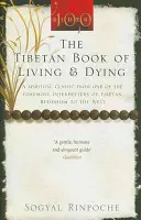 Az élet és a halál tibeti könyve - Spirituális klasszikus a tibeti buddhizmus egyik legjelentősebb nyugati tolmácsolójától - Tibetan Book Of Living And Dying - A Spiritual Classic from One of the Foremost Interpreters of Tibetan Buddhism to the West