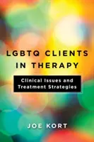 LMBTQ kliensek a terápiában: Klinikai kérdések és kezelési stratégiák - LGBTQ Clients in Therapy: Clinical Issues and Treatment Strategies
