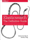 Elasticsearch: Elasticasticastic: The Definitive Guide: The Definitive Guide: Easticasticastic: A Distributed Real-Time Search and Analytics Engine: A Distributed Real-Time Search and Analytics Engine - Elasticsearch: The Definitive Guide: A Distributed Real-Time Search and Analytics Engine