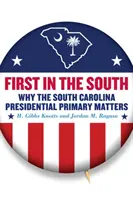 Először délen: Miért fontos a dél-karolinai elnökválasztási előválasztás? - First in the South: Why South Carolina's Presidential Primary Matters