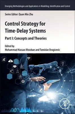 Időbeli késleltetett rendszerek ellenőrzési stratégiája: I. rész: Fogalmak és elméletek - Control Strategy for Time-Delay Systems: Part I: Concepts and Theories