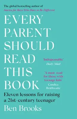 Minden szülőnek el kellene olvasnia ezt a könyvet: Tizenegy lecke a 21. századi tinédzserek neveléséhez - Every Parent Should Read This Book: Eleven Lessons for Raising a 21st-Century Teenager