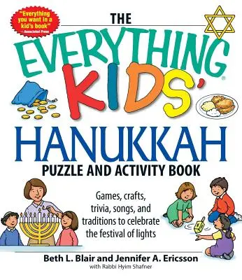 The Everything Kids' Hanukkah Puzzle & Activity Book: Játékok, kézműves foglalkozások, kvízek, dalok és hagyományok a fények ünnepéhez! - The Everything Kids' Hanukkah Puzzle & Activity Book: Games, Crafts, Trivia, Songs, and Traditions to Celebrate the Festival of Lights!