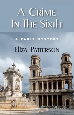 Bűncselekmény a hatodikban: Egy párizsi rejtély - A Crime In The Sixth: A Paris Mystery