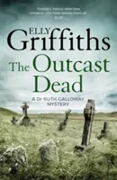 Kitaszított halott - Dr. Ruth Galloway rejtélyei 6. - Outcast Dead - The Dr Ruth Galloway Mysteries 6