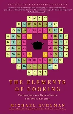 A főzés elemei: A séf mesterségének fordítása minden konyhában - The Elements of Cooking: Translating the Chef's Craft for Every Kitchen