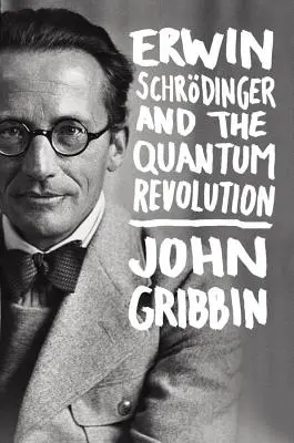 Erwin Schrödinger és a kvantumforradalom - Erwin Schrodinger and the Quantum Revolution